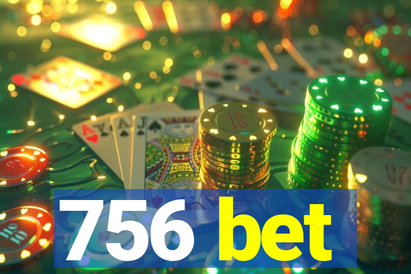 756 bet